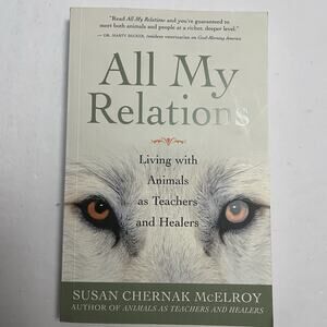 All My Relations Living with Animals as Teachers and Healers Paperback Book